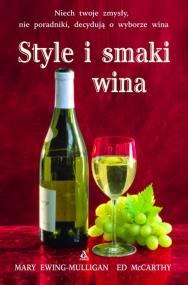 Okładka książki Style i Smaki Wina - Mary Ewing-Mulligan
