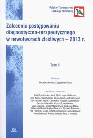 Zalecenia postępowania diagnostyczno-terapeutycznego w nowotworach złośliwych - 2013 r. Tom 3. Wydawca: Via Medica. ZdrowePodejscie.pl Opakowanie Zalecenia postępowania diagnostyczno-terapeutycznego w nowotworach złośliwych - 2013 r. Tom 3