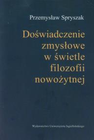 Okładka książki Doświadczenia zmysłowe w świetle filozofii nowożytnej