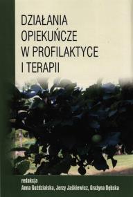 Działania opiekuńcze w profilaktyce i terapii. Wydawca: AFM. ZdrowePodejscie.pl Opakowanie Działania opiekuńcze w profilaktyce i terapii