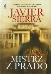 Mistrz z Prado. Autor: Javier Sierra. ZdrowePodejscie.pl Okładka książki Mistrz z Prado