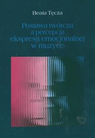 Okładka książki Postawa twórcza a percepcja ekspresji emocjonalnej w muzyce