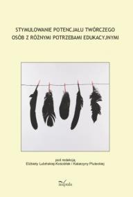 Okładka książki Stymulowanie potencjału twórczego osób z różnymi potrzebami edukacyjnymi