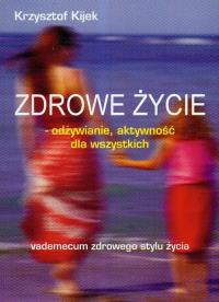 Okładka książki Zdrowe życie odżywianie aktywność dla wszystkich