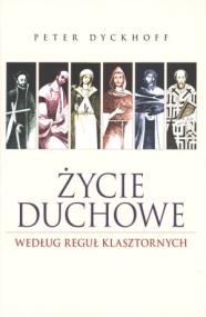 Okładka książki Życie duchowe Według reguł klasztornych