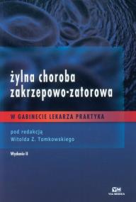 Żylna choroba zakrzepowo-zatorowa w gabinecie lekarza praktyka. Wydawca: Via Medica. ZdrowePodejscie.pl Opakowanie Żylna choroba zakrzepowo-zatorowa w gabinecie lekarza praktyka