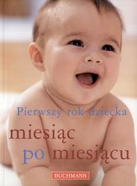 Okładka książki Pierwszy rok dziecka, miesiąc po miesiącu