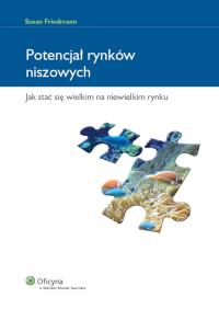 Okładka książki Potencjał rynków niszowych. Jak stać się wielkim na niewielkim rynku
