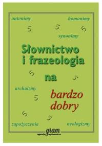 Okładka książki Słownictwo i frazeologia na bardzo dobry GRAM