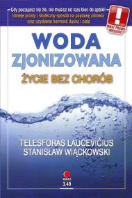 Okładka książki Woda zjonizowana. Życie bez chorób