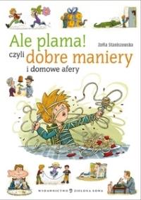 Okładka książki Ale plama! Czyli dobre maniery i domowe afery