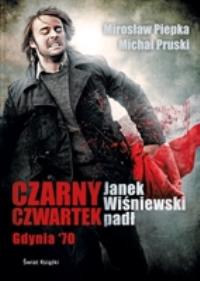 Okładka książki Czarny Czwartek. Gdynia `70. Janek Wiśniewski padł
