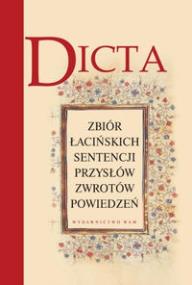 Okładka książki Dicta zbiór łacińskich sentencji przysłów zwrotów powiedzeń