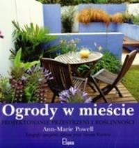 Okładka książki Ogrody w mieście. Projektowanie przestrzeni