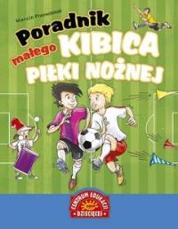 Okładka książki Poradnik małego kibica piłki nożnej