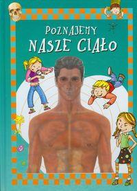 Okładka książki Poznajemy nasze ciało