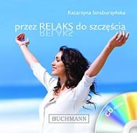Okładka książki Przez relaks do szczęścia + płyta CD GRATIS