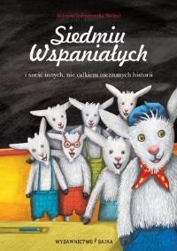 Okładka książki Siedmiu Wspaniałych i sześć innych nie całkiem nieznanych  historii