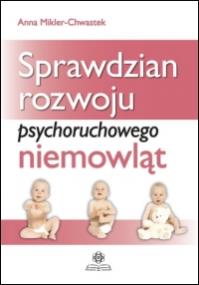 Okładka książki Sprawdzian rozwoju psychoruchowego niemowląt