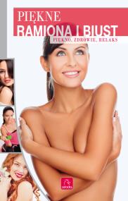 Okładka książki Uroda. Piękne ramiona i biust Piękno, zdrowie...
