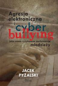 Okładka książki Agresja elektroniczna i cyberbullying