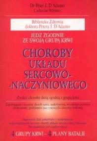 Choroby układu sercowo-naczyniowego. Autor: Peter J. D'Adamo, Catherine Whitney. ZdrowePodejscie.pl Okładka książki Choroby układu sercowo-naczyniowego