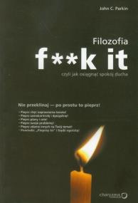 Okładka książki Filozofia f**k it, czyli jak osiągnąć spokój ducha