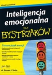 Inteligencja emocjonalna dla bystrzaków. Autor: Steven J. Stein. ZdrowePodejscie.pl Okładka książki Inteligencja emocjonalna dla bystrzaków