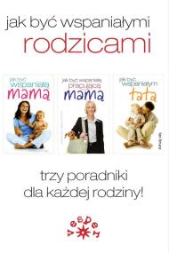 Okładka książki Jak być wspaniałymi rodzicami. Pakiet