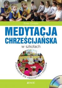 Okładka książki Medytacja chrześcijańska w szkołach Przewodnik dla nauczycieli i rodziców