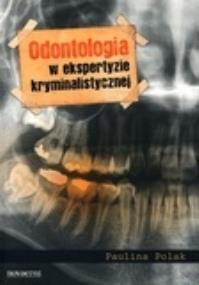 Okładka książki Odontologia w ekspertyzie kryminalistycznej