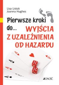 Okładka książki Pierwsze kroki do... wyjścia z uzależnienia od...