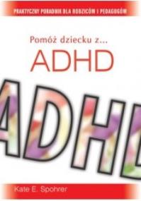 Okładka książki Pomóż dziecku z ... ADHD