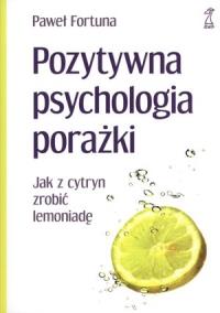 Okładka książki Pozytywna psychologia porażki