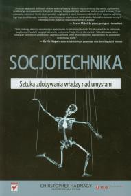 Okładka książki Socjotechnika. Sztuka zdobywania władzy nad umysł.