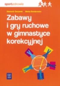Okładka książki Zabawy i gry ruch w gimnastyce korekcyjnej