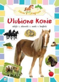 Album z naklejkami - Ulubione konie. Autor: Bator Agnieszka. ZdrowePodejscie.pl Okładka książki Album z naklejkami - Ulubione konie