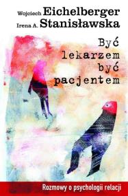 Okładka książki Być lekarzem, być pacjentem