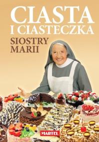 Okładka książki Ciasta i ciasteczka siostry Marii