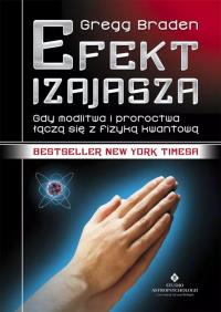 Efekt Izajasza wyd. 4. Autor: Gregg Braden. ZdrowePodejscie.pl Okładka książki Efekt Izajasza wyd. 4