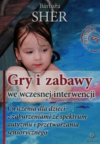 Okładka książki Gry i zabawy we wczesnej interwencji. Ćwiczenia...