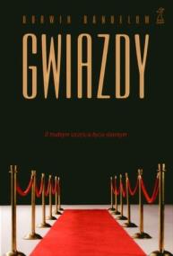Okładka książki Gwiazdy O trudnym szczęściu bycia sławnym