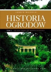 Okładka książki Historia ogrodów T.2 Od XVIII wieku do współczesn.