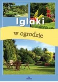 Okładka książki Iglaki w ogrodzie