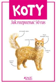 Okładka książki Koty. Jak rozpoznać 50 ras