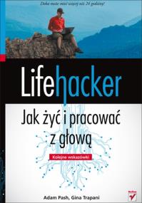 Okładka książki Lifehacker. Jak żyć i pracować z głową