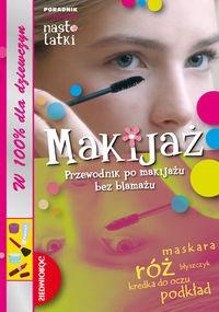 Makijaż - Przewodnik po makijażu bez blamażu!. Autor: Sandrine Cathala Delmont. ZdrowePodejscie.pl Okładka książki Makijaż - Przewodnik po makijażu bez blamażu!