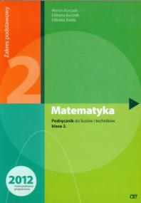 Matematyka LO 2 podr. ZP Świda NPP w.2012 OE. Autor: Kurczab Marcin, Kurczab Elżbieta, Świda Elżbieta. ZdrowePodejscie.pl Okładka książki Matematyka LO 2 podr. ZP Świda NPP w.2012 OE