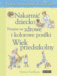 Okładka książki Nakarmić dziecko. Przepisy na zdrowe i kolorowe...