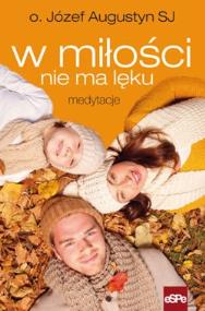 Okładka książki W miłości nie ma lęku. Medytacje